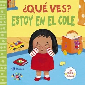 QUE VES? ESTOY EN EL COLE (CON SOLAPAS DE FIELTRO) | 9788469602195 | MACMILLAN PUBLISHERS