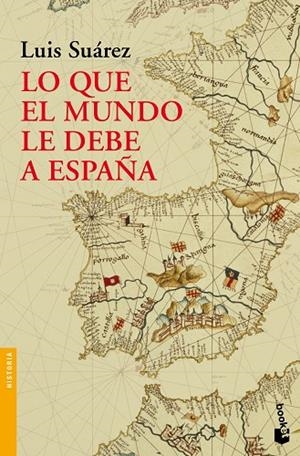 LO QUE EL MUNDO LE DEBE A ESPAÑA | 9788408004288 | SUAREZ FERNANDEZ,LUIS