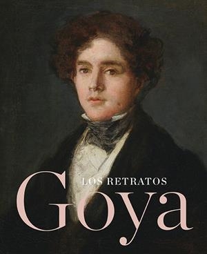 GOYA. LOS RETRATOS | 9788416354849 | BRAY,XAVIER