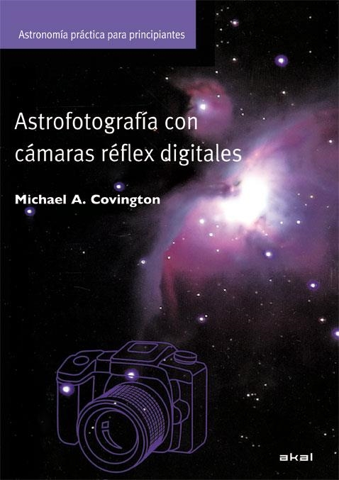 ASTROFOTOGRAFIA CON CAMARAS REFLEX DIGITALES | 9788446028994 | COVINGTON,MICHAEL A.
