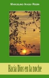 HACIA DIOS EN LA NOCHE | 9788472398771 | IRAGUI,MARCELINO