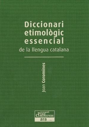 DICCIONARI ETIMOLOGIC ESSENCIAL DE LA LLENGUA CATALANA VOL. I A-D | 9788415642237 | COROMINES,JOAN