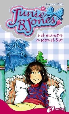 JUNIE B. JONES I EL MONSTRE A SOTA EL LLIT | 9788483040164 | PARK,BARBARA
