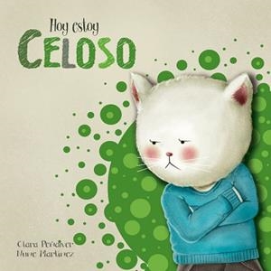 HOY ESTOY CELOSO | 9788448843953 | CLARA PEÑALVER/NUNE MARTÍNEZ