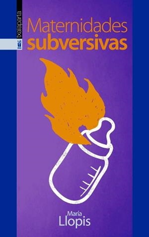 MATERNIDADES SUBVERSIVAS | 9788416350254 | LLOPIS,MARIA
