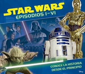 STAR WARS. EPISODIOS I-IV. CONOCE LA HISTORIA DESDE EL PRINCIPIO | 9788408141747 | DISNEY