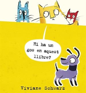 HI HA UN GOS EN AQUEST LLIBRE | 9788494361913 | SCHWARZ,VIVIANE