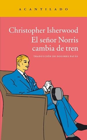 SEÑOR NORRIS CAMBIA DE TREN | 9788416011773 | ISHERWOOD,CHRISTOPHER