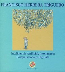 INTELIGENCIA ARTIFICIAL, INTELIGENCIA COMPUTACIONAL Y BIG DATA | 9788484398912 | HERRERA TRIGUERO,FRANCISCO