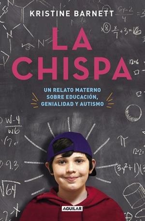 CHISPA UN RELATO MATERNO SOBRE EDUCACION GENIALIDAD Y AUTISMO | 9788403013490 | BARNETT,KRISTINE