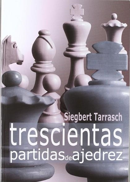 TRESCIENTAS PARTIDAS DE AJEDREZ | 9788492517343 | TARRASCH,SIEGBERT