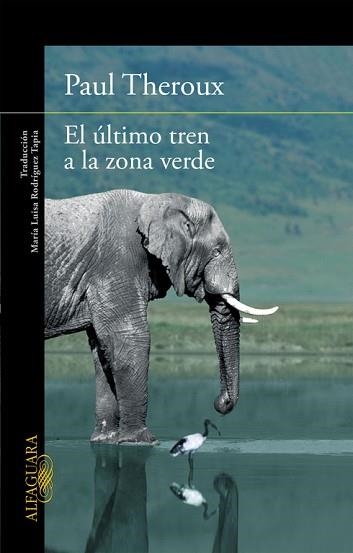 ULTIMO TREN A LA ZONA VERDE | 9788420410814 | THEROUX,PAUL
