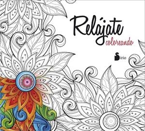 RELAJATE COLOREANDO | 9788416579440 | EDITORIAL SIRIO