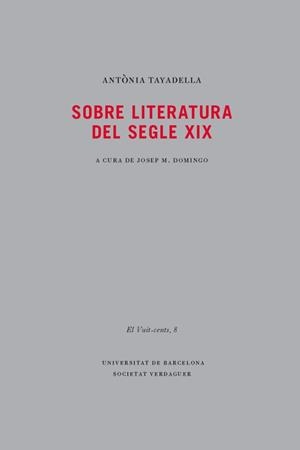 SOBRE LITERATURA DEL SEGLE XIX | 9788447536214 | TAYADELLA,ANTONIA