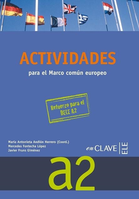 ACTIVIDADES PARA EL MARCO COMUN EUROPEO : PREPARACION AL DELE A2 | 9788496942622 | ANDIÓN HERRERO, MARÍA ANTONIETA/FONTECHA LÓPEZ, MERCEDES/FRUNS GIMÉNEZ, JAVIER