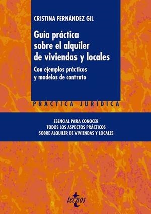GUIA PRACTICA SOBRE EL ALQUILER DE VIVIENDAS Y LOCALES. CON EJEMPLOS PRACTICOS Y MODELOS DE CONTRATO | 9788430965625 | FERNANDEZ GIL,CRISTINA