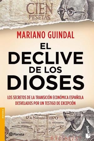 DECLIVE DE LOS DIOSES. LOS SECRETOS DEL PODER DEL DINERO EN ESPAÑA 1973-2011 | 9788408112143 | GUINDAL,MARIANO