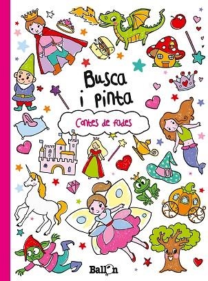 BUSCA I PINTA CONTES DE FADES | 9789037493641 | BALLON