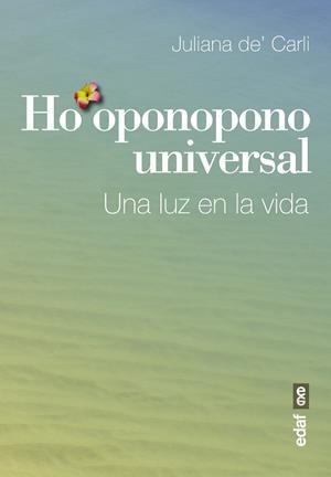 HOOPONOPONO UNIVERSAL. UNA LUZ EN LA VIDA | 9788441435810 | CARLI,JULIANA DE´