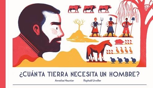 CUANTA TIERRA NECESITA UN HOMBRE? | 9788494429170 | HEURTIER,ANNELISE URWILLER,RAPHAEL