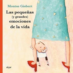 PEQUEÑAS Y GRANDES EMOCIONES DE LA VIDA | 9788498457902 | GISBERT,MONTSE