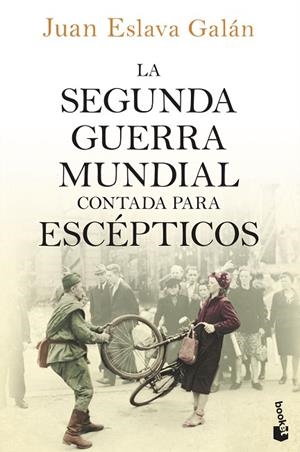 SEGUNDA GUERRA MUNDIAL CONTADA PARA ESCEPTICOS | 9788408150213 | ESLAVA GALAN,JUAN