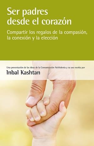 SER PADRES DESDE EL CORAZON | 9788415053439 | KASHTAN,INBAL