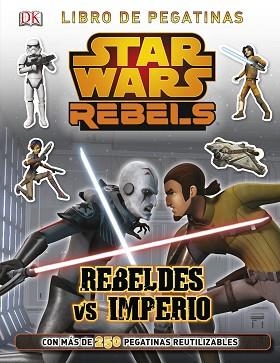 STAR WARS REBELS REBELDES DEL IMPERIO LIBROS DE PEGATINAS | 9788408134015 | AA. VV.