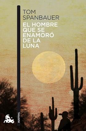 HOMBRE QUE SE ENAMORO DE LA LUNA | 9788494165993 | SPANBAUER,TOM