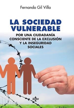 SOCIEDAD VULNERABLE. POR UNA CIUDADANIA CONSCIENTE DE LA EXCLUSION Y LA INSEGURIDAD SOCIALES | 9788430968701 | GIL VILLA,FERNANDO