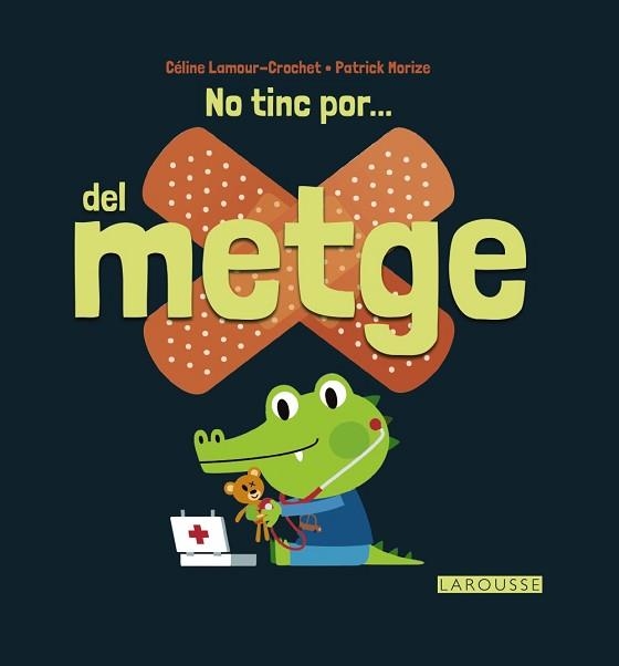 NO TINC POR DEL METGE | 9788416368747 | LAMOUR-CROCHET,CELINE MORIZE,PATRICK