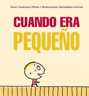 CUANDO ERA PEQUEÑO | 9788416117970 | PITTAU,FRANCESCO GERVAIS,BERNARDETTE