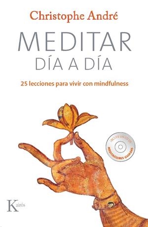 MEDITAR DIA A DIA. 25 LECCIONES PARA VIVIR CON MINDFULNESS | 9788499881881 | ANDRE,CHRISTOPHE