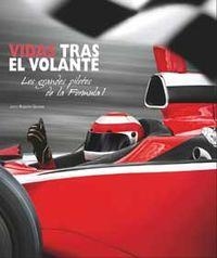 VIDAS TRAS EL VOLANTE. LOS GRANDES PILOTOS DE LA FORMULA 1 | 9788416279302 | GURIAN,ROBERTO