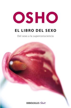 LIBRO DEL SEXO. DEL SEXO A LA SUPERCONCIENCIA | 9788499890319 | OSHO