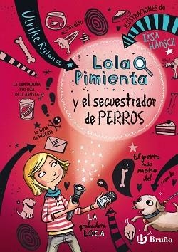 LOLA PIMIENTA Y EL SECUESTRADOR DE PERROS | 9788469605448 | RYLANCE,ULRIKE HANSCH,LISA