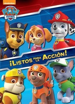LISTOS PARA LA ACCION PAW PATROL | 9788401907319 | NICKELODEON