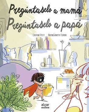 PREGUNTASELO A MAMA. PREGUNTASELO A PAPA | 9788498458176 | PETIT,CRISTINA FERRARI,ANTONGIONATA