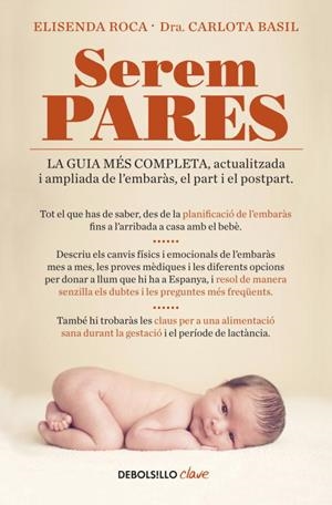 SEREM PARES. LA GUIA MES COMPLETA, ACTUALITZADA I AMPLIADA DE L,EMBARAS, EL PART I EL POSTPART | 9788499894874 | ROCA,ELISENDA BASIL,CARLOTA