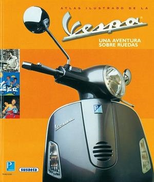 ATLAS ILUSTRADO DE LA VESPA. UNA AVENTURA SOBRE RUEDAS | 9788430545322 | MAZZANTI,DAVIDE