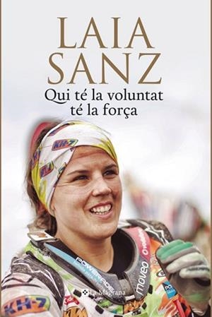 QUI TE LA VOLUNTAT TE LA FORÇA | 9788482647975 | SANZ,LAIA