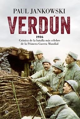 VERDUN 1916. CRONICA DE LA BATALLA MAS CELEBRE DE LA PRIMERA GUERRA MUNDIAL | 9788490605592 | JANKOWSKI,PAUL