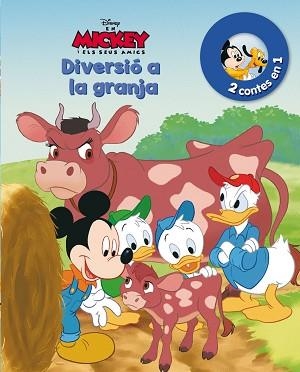 DIVERSIO A LA GRANJA. MICKEY I ELS SEUS AMICS | 9788490576328 | DISNEY