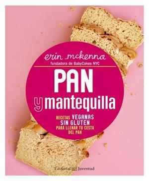 PAN Y MANTEQUILLA. RECETAS VEGANAS SIN GLUTEN | 9788426143471 | MCKENNA,ERIN