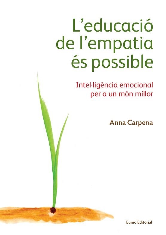 EDUCACIO DE L´EMPATIA ES POSSIBLE INTEL.LIGENCIA EMOCIONAL PER UN MON MILLOR | 9788497665483 | CARPENA,ANNA