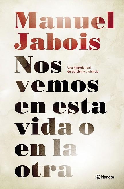 NOS VEMOS EN ESTA VIDA O EN LA OTRA | 9788408147510 | JABOIS,MANUEL