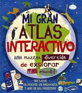 MI GRAN ATLAS INTERACTIVO. UNA MANERA DIVERTIDA DE EXPLORAR EL MUNDO! | 9788469600634