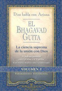 EL BHAGAVAD GUITA VOL.1. DIOS HABLA CON ARJUNA. LA CIENCIA SUPREMA DE LA UNION CON DIOS | 9780876125960 | YOGANANDA,PARAMAHANSA