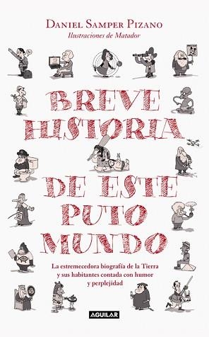 BREVE HISTORIA DE ESTE PUTO MUNDO | 9788403515109 | SAMPER PIZANO,DANIEL