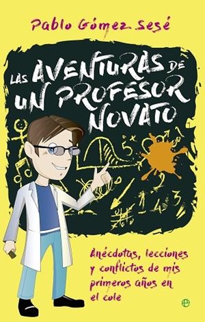 AVENTURAS DE UN PROFESOR NOVATO | 9788490606599 | GOMEZ SESE,PABLO